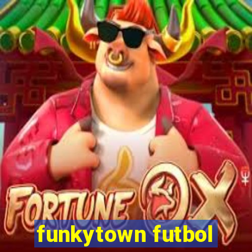 funkytown futbol